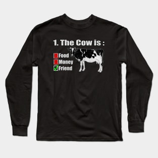 The Cow is a friend Long Sleeve T-Shirt